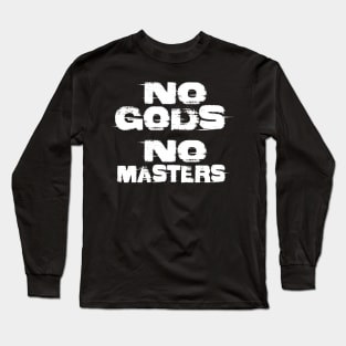 NO GODS NO MASTERS Long Sleeve T-Shirt